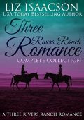 Three Rivers Ranch Complete Liz Isaacson