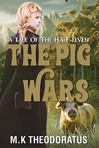 The Pig Wars: A Tale of the Half-Elven