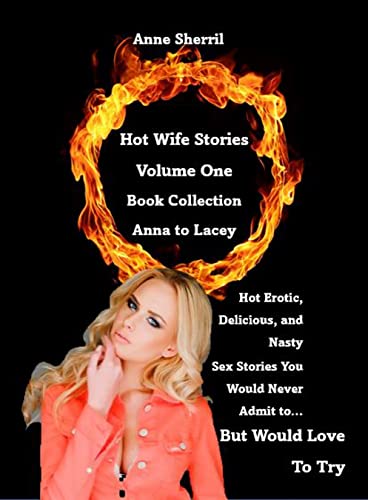 Hotwife Stories Collector’s Edition? Volume One Kindle Edition