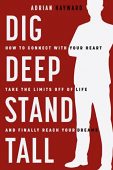 Dig Deep Stand Tall Adrian Hayward