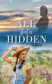 All That Is Hidden Laura DeNooyer-Moore