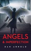 Angels&Imperfection Dan Arnold