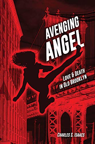 AVENGING ANGEL: Love and Death in Old Brooklyn