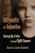 Wheels of Injustice Saving Susan Louise Gabriel