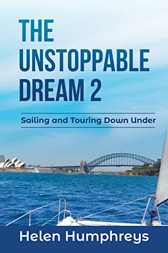 The Unstoppable Dream 2: Sailing and Touring Down Under