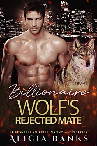 Billionaire Wolf's Rejected Mate