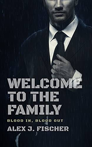 Welcome To The Family: Blood In, Blood Out (The Morris Crime Family Book 1)