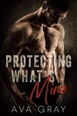 Protecting What's Mine (Playing Ava Gray