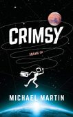 Crimsy A near-future sci Michael Martin