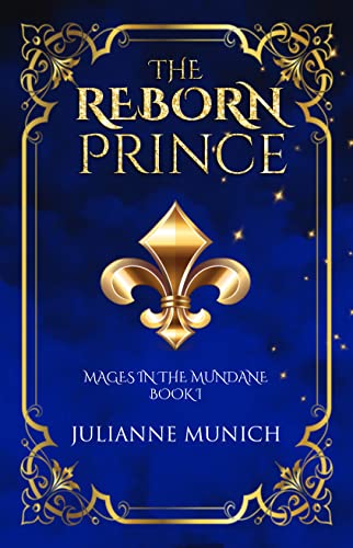The Reborn Prince (Mages in the Mundane Book 1)