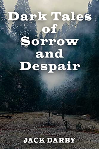 Dark Tales Of Sorrow And Despair
