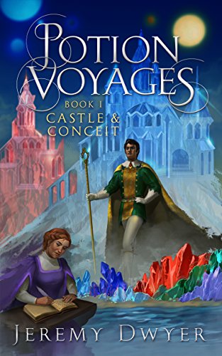 Potion Voyages Book 1: Castle & Conceit