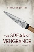 Spear of Vengeance F. David Smith