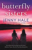 Butterfly Sisters An unforgettable Jenny Hale