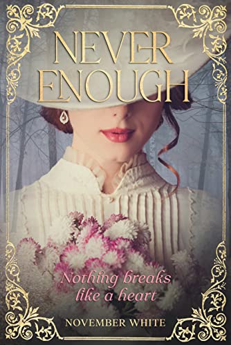 Never Enough: Nothing breaks like a heart