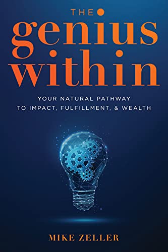 The Genius Within: Your Natural Pathway to Impact, Fulfillment, & Wealth