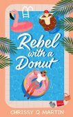 Rebel with a Donut Chrissy Q Martin
