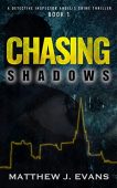 Chasing Shadows Matthew J. Evans