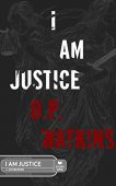 I Am Justice D.P. Watkins