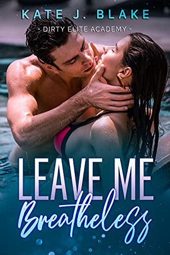 Leave Me Breathless Kate J. Blake