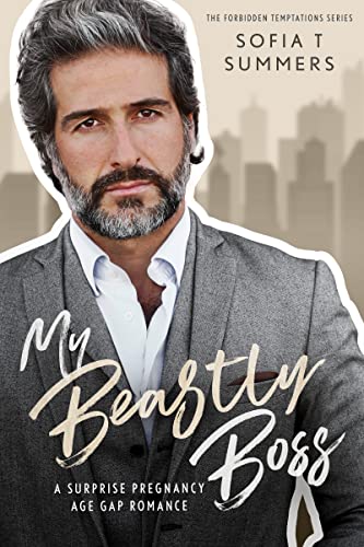 My Beastly Boss: A Surprise Pregnancy Age Gap Romance (Forbidden Temptations)