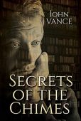 Secrets of the Chimes John Vance