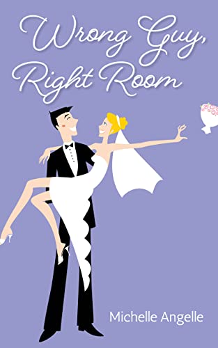 Wrong Guy Right Room Michelle Angelle