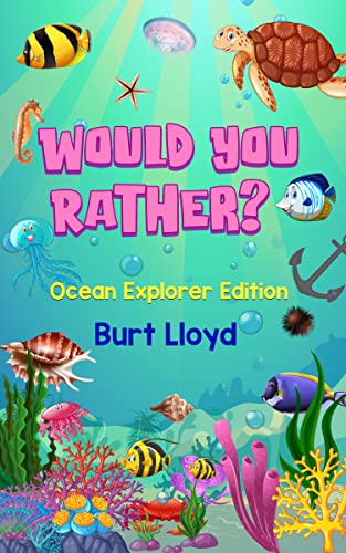 Would You Rather? Ocean Explorer Edition
