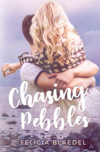 Chasing Pebbles Felicia Blaedel