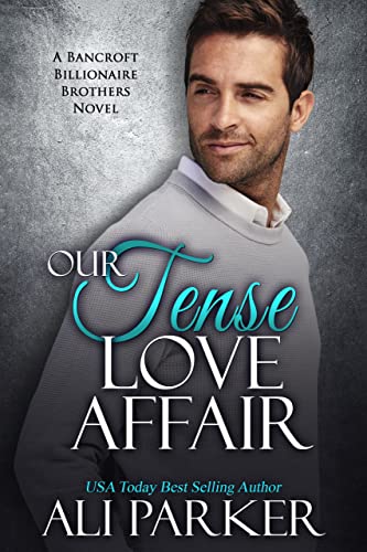 Our Tense Love Affair Ali Parker