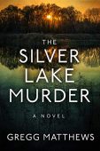 Silver Lake Murder Gregg Matthews