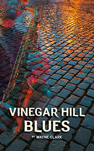 Vinegar Hill Blues Wayne Clark