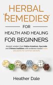 Herbal Remedies for Health Heather Dale