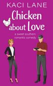 Chicken about Love A Kaci Lane
