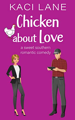 Chicken about Love A Kaci Lane