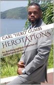 HEROTATIONS AN AUTOBIOGRAPHICAL COLLECTION Carl Gumbs
