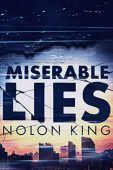Miserable Lies Nolon King