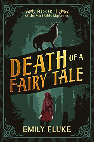 Death of a Fairy Tale: Book 1 of the Mari Fable Mysteries