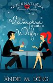 Vampire Wants a Wife Andie M. Long