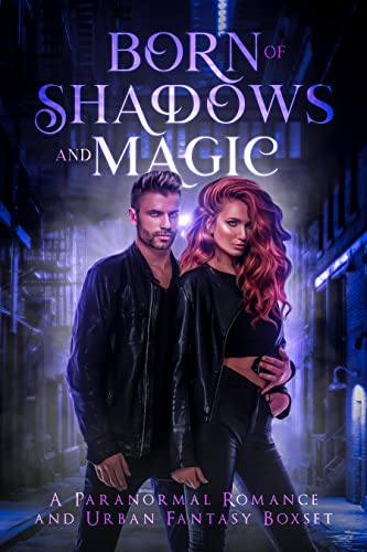 Born of Shadows and Magic: A Paranormal Romance and Urban Fantasy Boxset