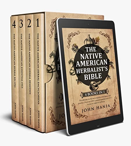 The Native American herbalist's bible 4 in 1: the ultimate herbal encyclopedia with theory and practice. Discover (100+) natural remedies and (30+) recipes to improve wellness