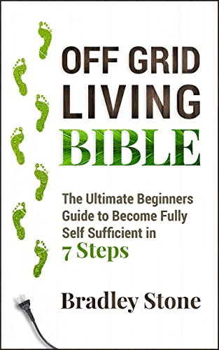 Off Grid Living Bible Bradley Stone