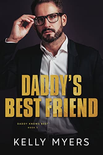 Daddy's Best Friend (Daddy Knows Best Book 5)