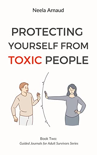 Protecting Yourself From Toxic Neela Arnaud