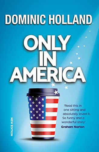 Only in America Dominic  Holland