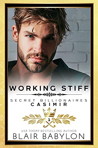 Working Stiff: Casimir (Secret Billionaires Book 1)