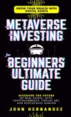 Metaverse Investing For Beginners John  Hernandez
