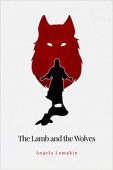 Lamb and the Wolves Angela  Lumpkin