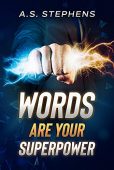 Words Are Your SuperPower A.S. Stephens