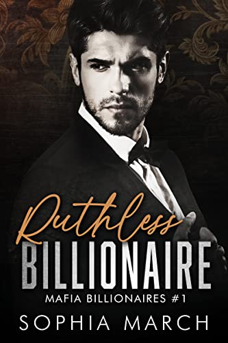 Ruthless Billionaire Sophia March